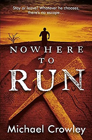 Nowhere to Run – Stay or leave? Whatever he chooses, there′s no escape...