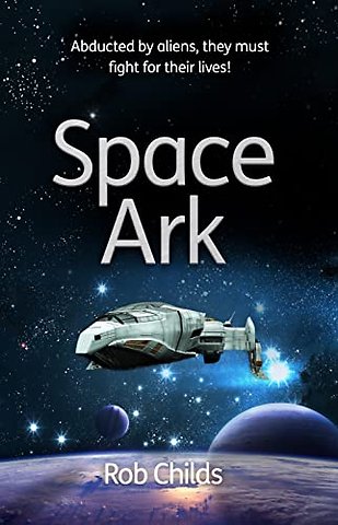 Space Ark – Abducted by aliens, they must fight for their lives!