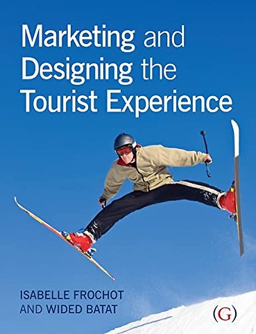Marketing and Designing the Tourist Experience