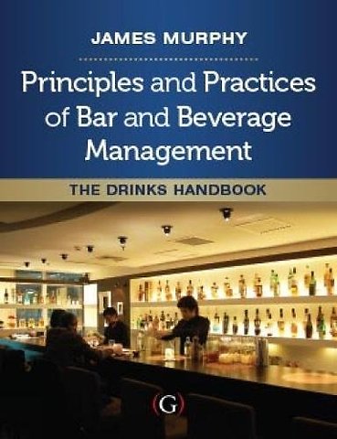 Principles and Practices of Bar and Beverage Management