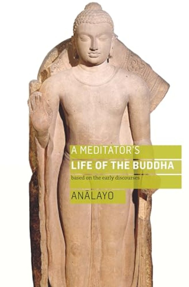 A Meditator's Life of the Buddha