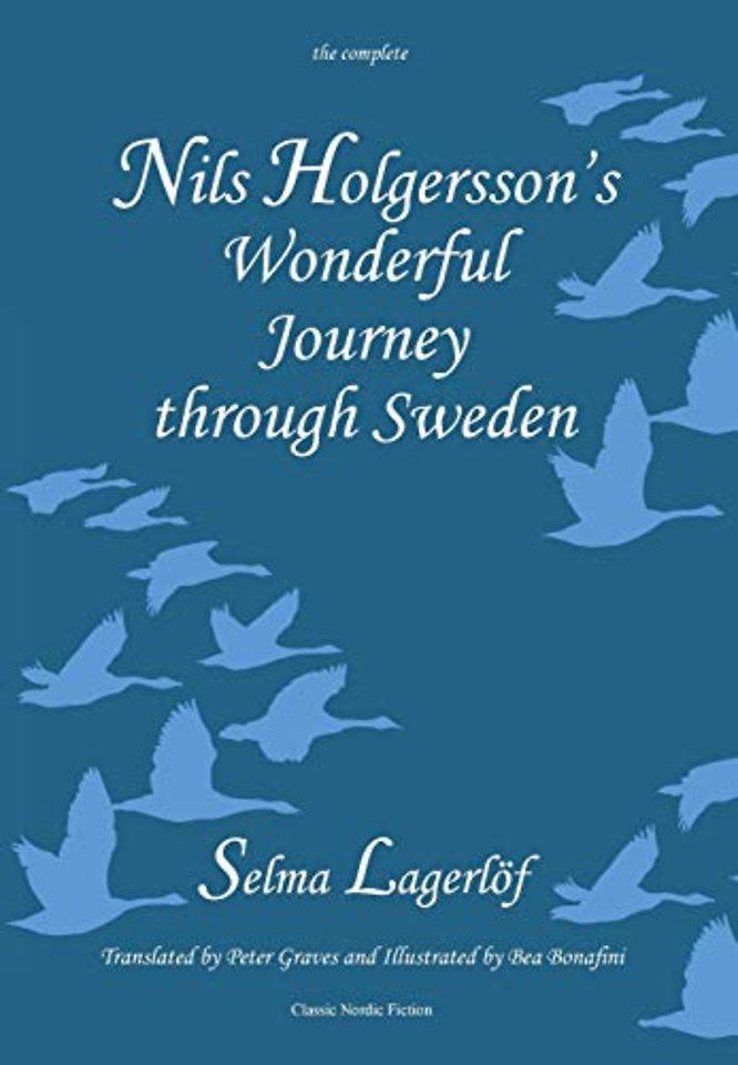 Nils Holgersson's Wonderful Journey Through Sweden: The Complete Volume