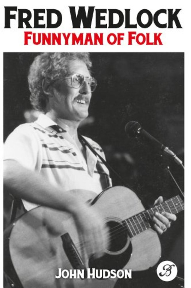 Fred Wedlock: Funnyman of Folk