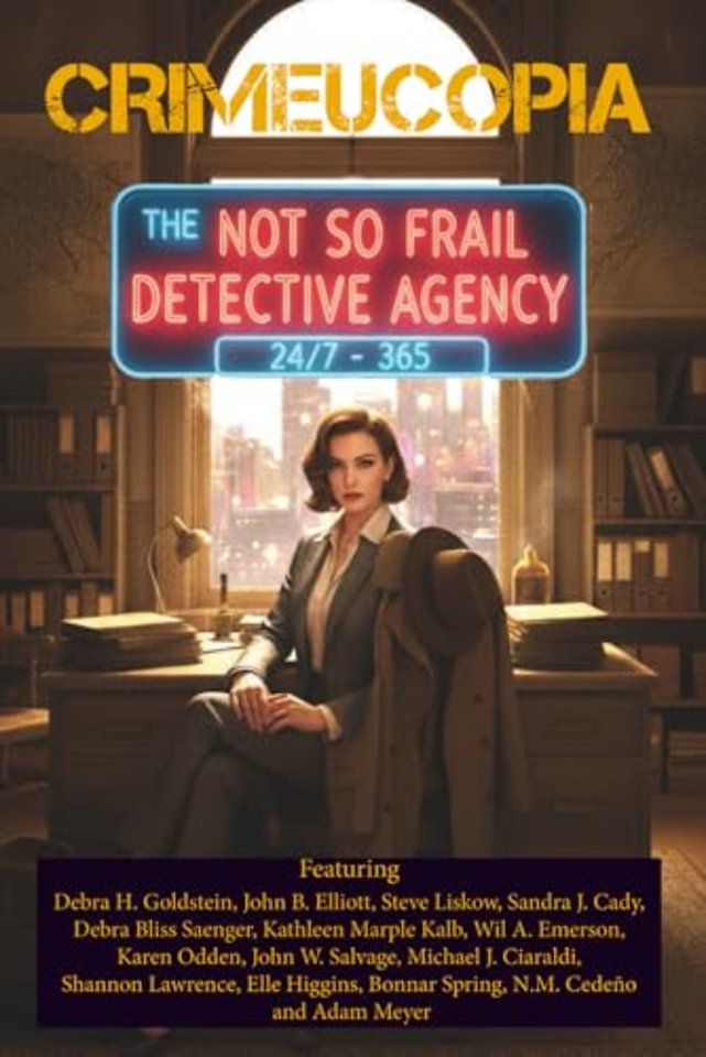 Crimeucopia - The Not So Frail Detective Agency