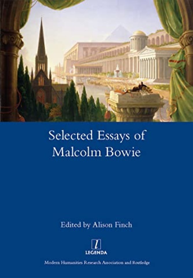 Selected Essays of Malcolm Bowie I and II
