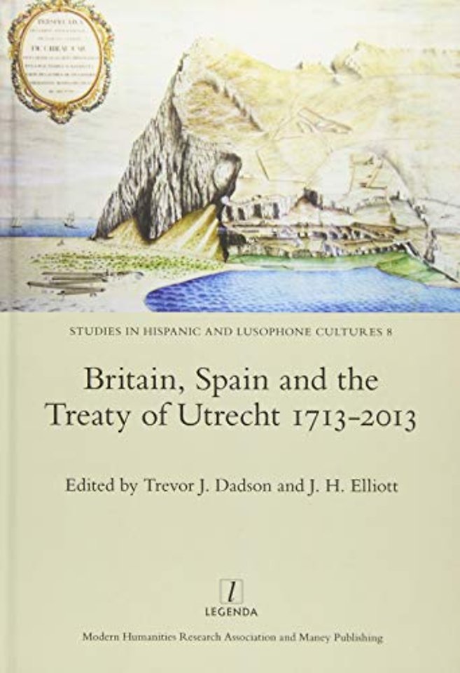 Britain, Spain and the Treaty of Utrecht 1713-2013