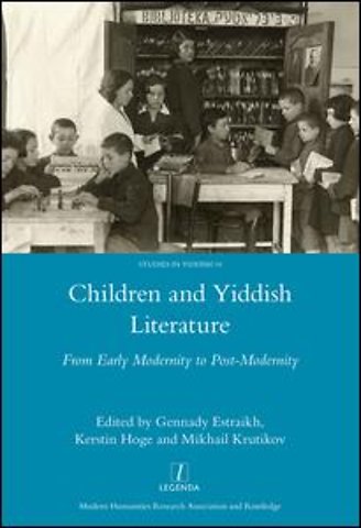 Children and Yiddish Literature From Early Modernity to Post-Modernity