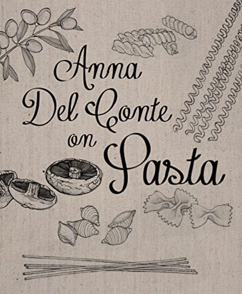 Anna Del Conte On Pasta