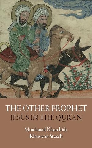 The Other Prophet – Jesus in the Qur′an