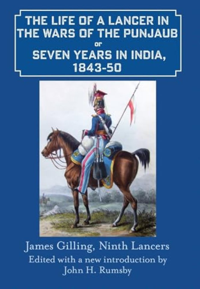 The Life of a Lancer in the Wars of the Punjaub, or, Seven Years in India, 1843-50