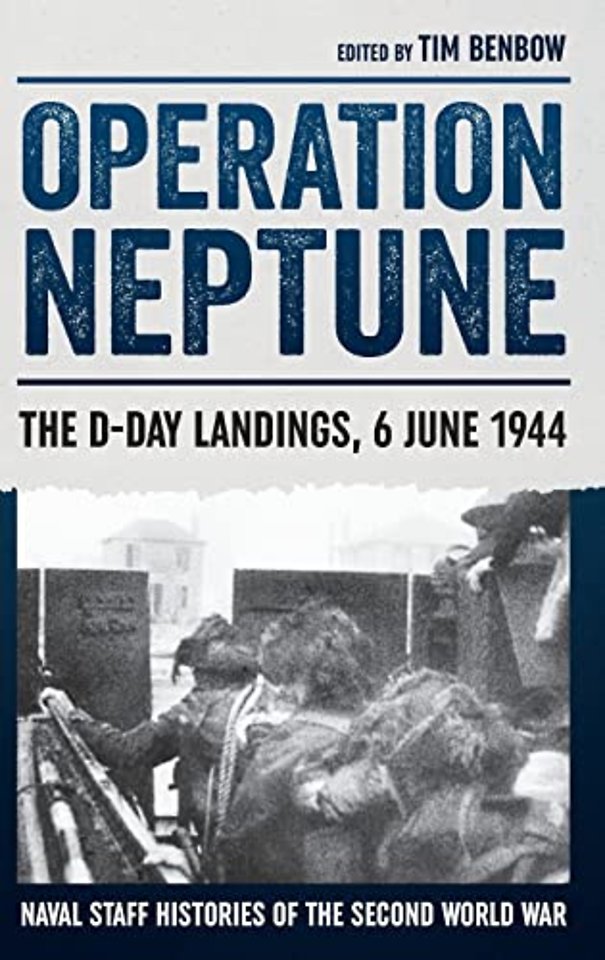 Operation Neptune : The D-Day Landings, 6 June 1944