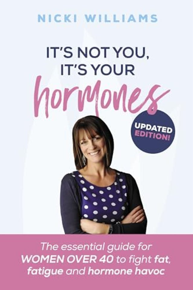 It's Not You, It's Your Hormones!