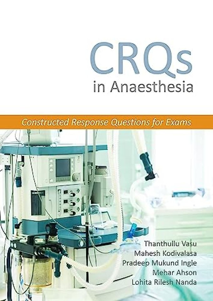 CRQs in Anaesthesia - Constructed Response Questions for Exams