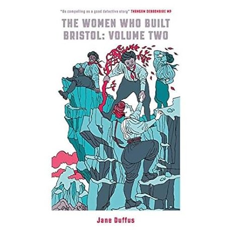 The Women Who Built Bristol: Volume Two
