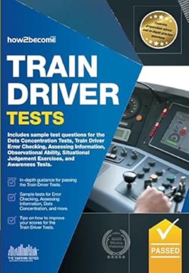 Train Driver Tests: The Ultimate Guide for Passing the New Trainee Train Driver Selection Tests: ATAVT, TEA-OCC, SJE's and Group Bourdon Concentration Tests