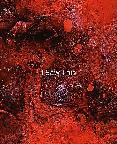 Tom de Freston – I Saw This