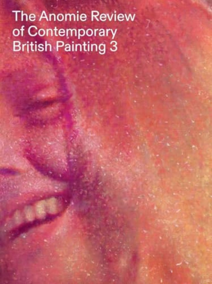 The Anomie Review of Contemporary British Painting 3