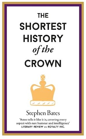 The Shortest History of the Crown