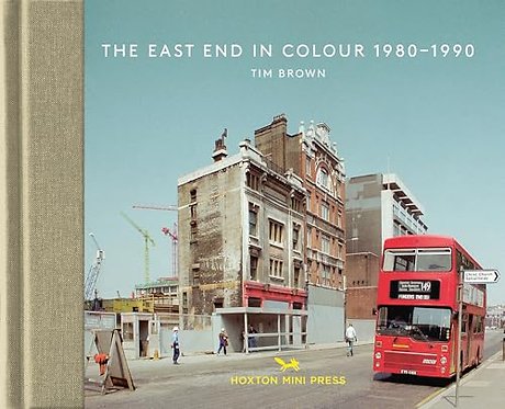 The East End in Colour 1980-1990
