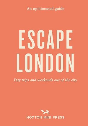 An Opinionated Guide: Escape London