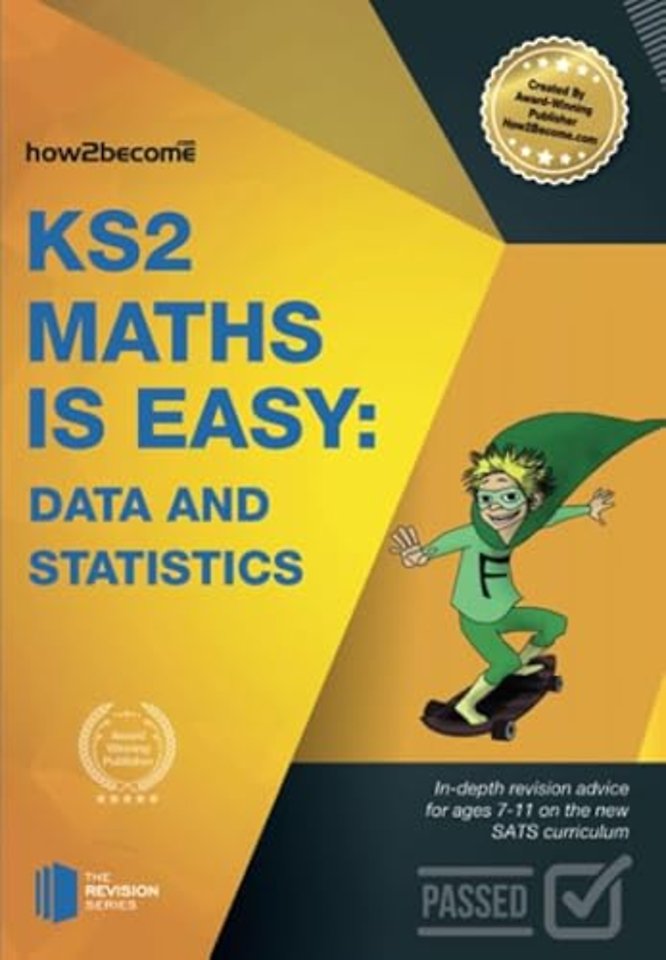 KS2: Maths is Easy - Data and Statistics. In-Depth Revision Advice for Ages 7-11 on the New Sats Curriculum. Achieve 100%