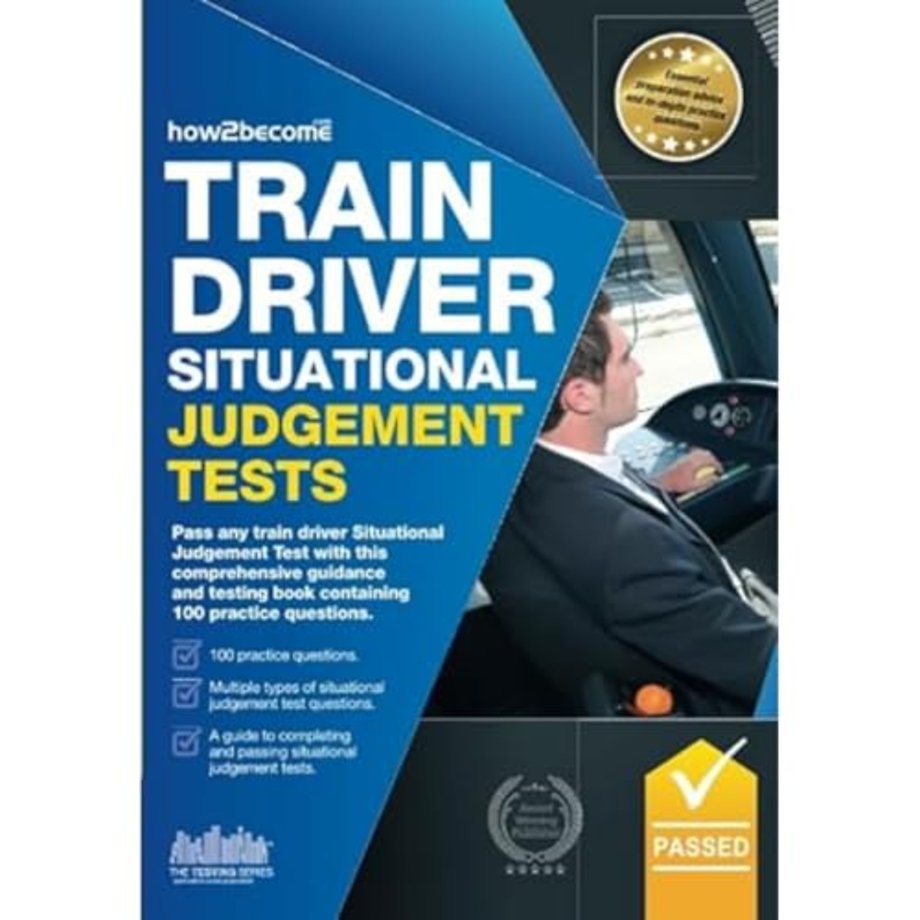 Train Driver Situational Judgement Tests: 100 Practice Questions to Help You Pass Your Trainee Train Driver SJT