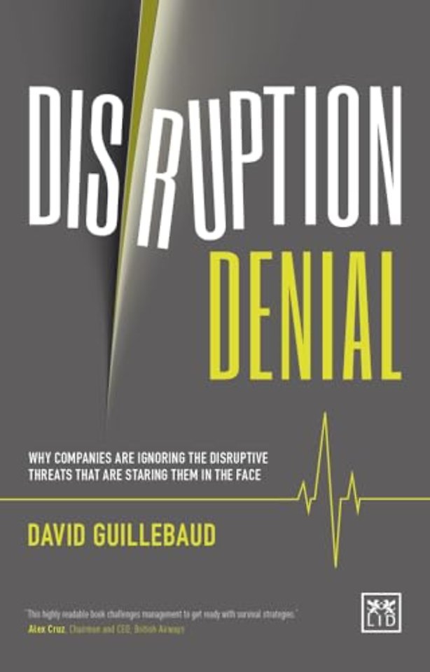 Disruption Denial: Why Companies are Ignoring the Disruptive