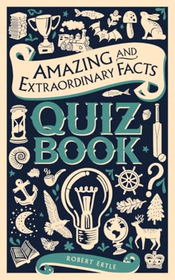 Amazing and Extraordinary Facts Quiz Book