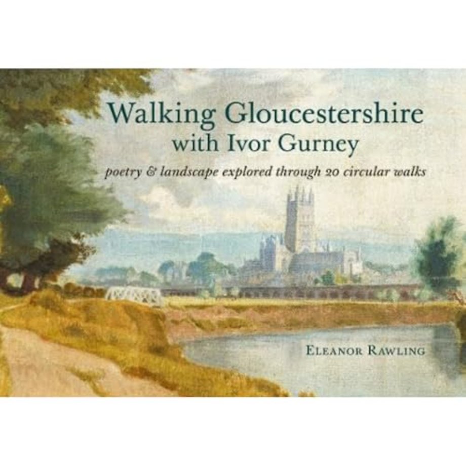 Walking Gloucestershire with Ivor Gurney