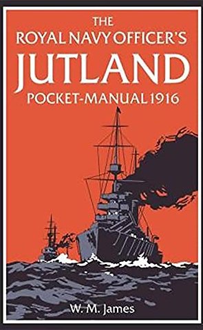 The Royal Navy Officer’s Jutland Pocket-Manual 1916