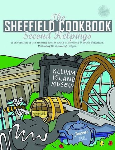 The Sheffield Cook Book: Second Helpings
