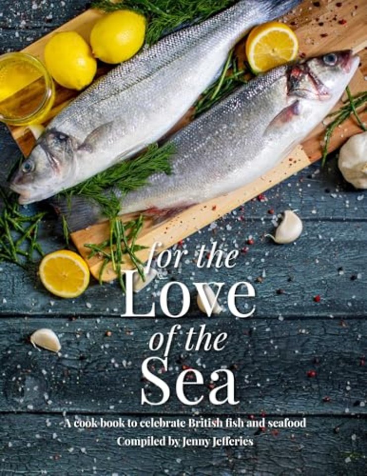 For The Love Of The Sea. 2022 WINNER BY THE GUILD OF FOOD WRITERS