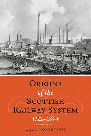 The Origins of the Scottish Railway System