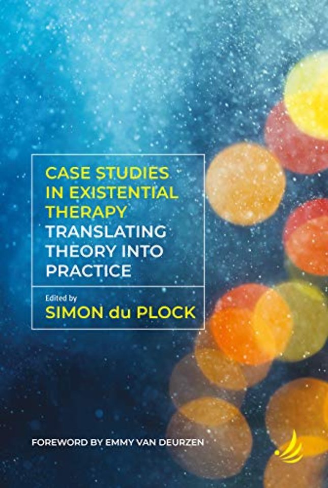 Case Studies in Existential Therapy: Translating Theory Into Practice