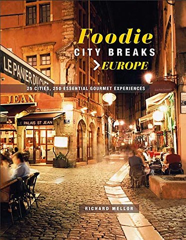 Foodie City Breaks: Europe