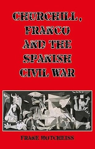 Churchill, Franco and the Spanish Civil War