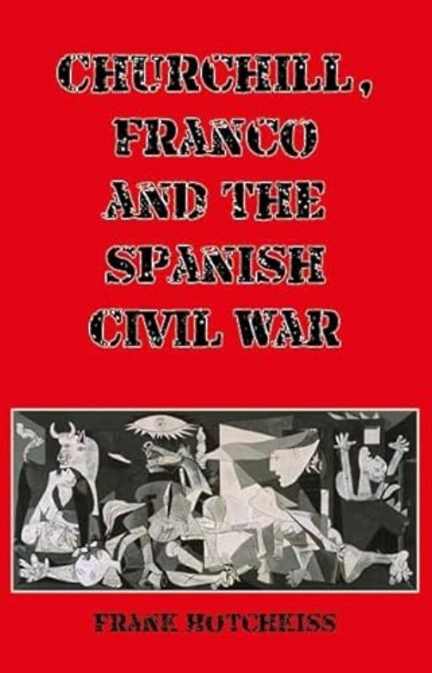 Churchill, Franco and the Spanish Civil War