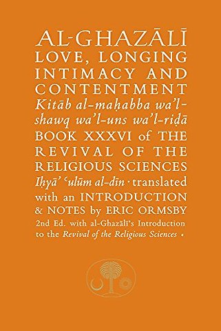 Al-Ghazali on Love, Longing, Intimacy & Contentment