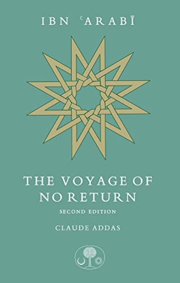 Ibn 'Arabi: The Voyage of No Return