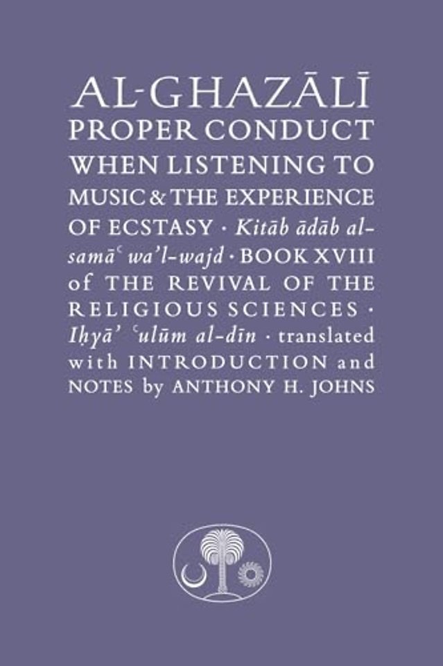 Al-Ghazali on Proper Conduct when Listening to Music and the Experience of Ecstasy