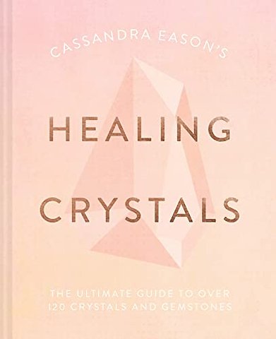 Cassandra Eason's Healing Crystals