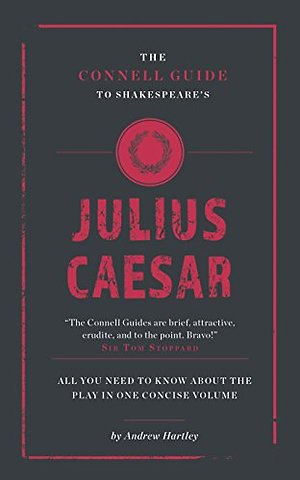 The Connell Guide To Shakespeare's Julius Caesar