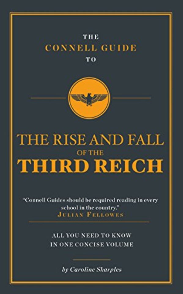 The Connell Guide To The Rise and the Fall of the Third Reich