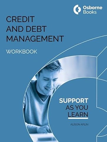CREDIT AND DEBT MANAGEMENT WORKBOOK