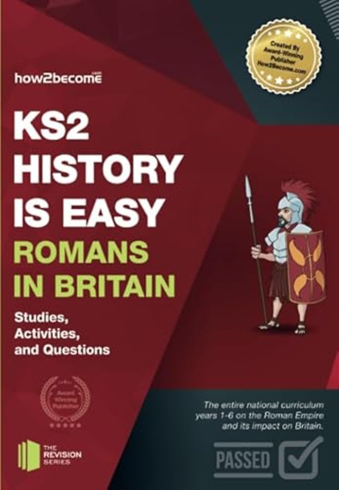 KS2 History is Easy: Romans in Britain (Studies, Activities & Questions) Achieve 100%
