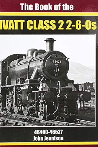 THE BOOK OF IVATT CLASS 2 2-6-0s