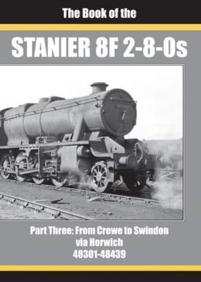 THE BOOK OF THE STANIER 8F 2-8-0s - PART 3