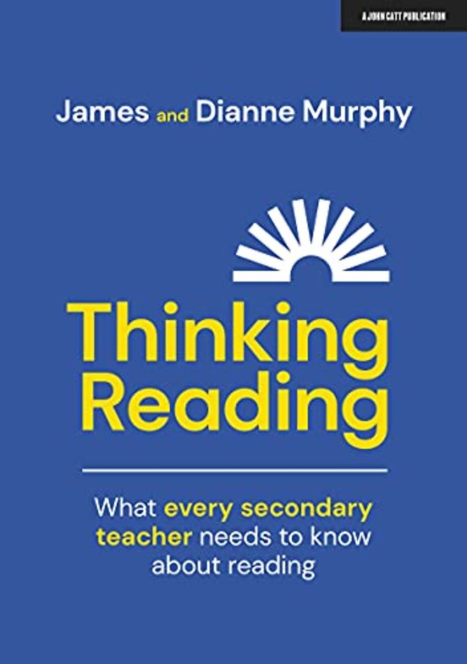 Thinking Reading: What every secondary teacher needs to know about reading