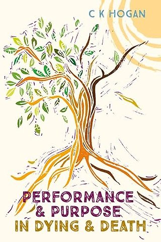 Performance and Purpose in Dying and Death