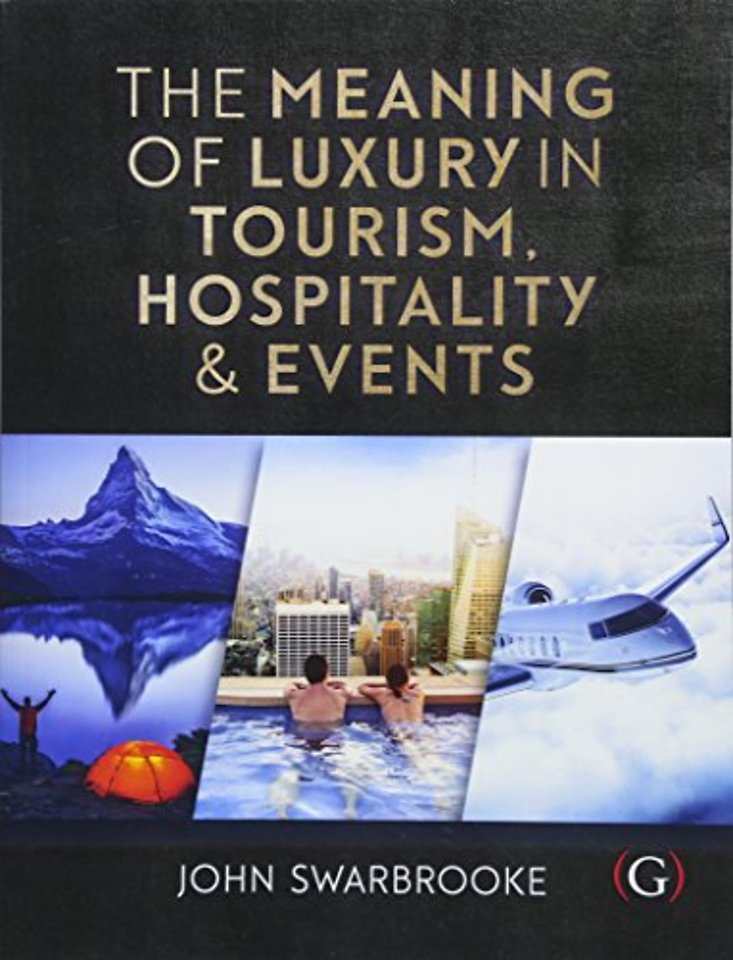 The Meaning of Luxury in Hospitality, Events and Tourism